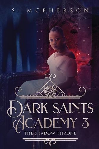 Cover image for Dark Saints Academy 3: The Shadow Throne