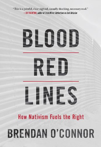 Cover image for Blood Red Lines: How Nativism Fuels the Right