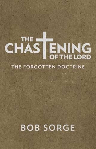 Cover image for The Chastening of the Lord: The Forgotten Doctrine