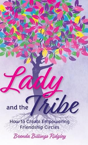 Cover image for Lady and the Tribe, How to Create Empowering Friendship Circles