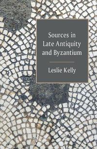 Cover image for Sources in Late Antiquity and Byzantium