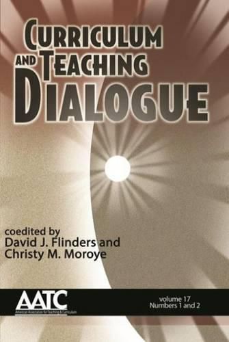 Cover image for Curriculum and Teaching Dialogue, Volume 17, Numbers 1 & 2, 2015