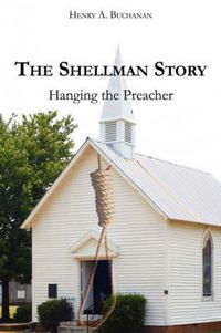 Cover image for The Shellman Story: Hanging the Preacher