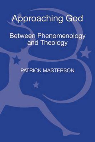 Cover image for Approaching God: Between Phenomenology and Theology