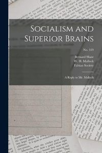 Cover image for Socialism and Superior Brains: a Reply to Mr. Mallock; no. 559