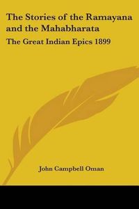 Cover image for The Stories of the Ramayana and the Mahabharata: The Great Indian Epics 1899