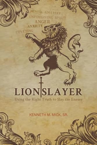 Cover image for Lion Slayer: Using the Right Truth to Slay the Enemy