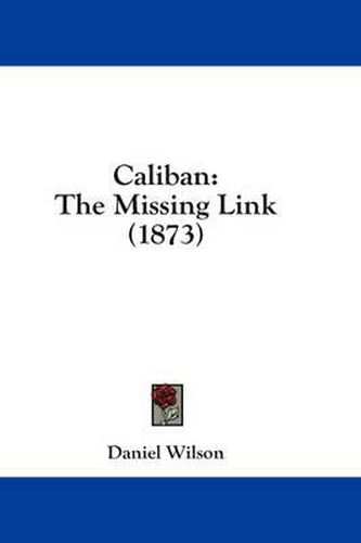 Cover image for Caliban: The Missing Link (1873)