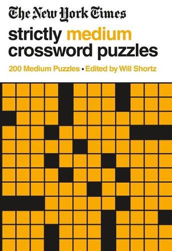 Cover image for The New York Times Strictly Medium Crossword Puzzles: 200 Medium Puzzles