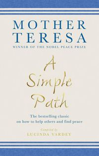 Cover image for A Simple Path: The bestselling classic on how to help others and find peace