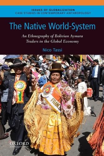 Cover image for The Native World-System: An Ethnography of Bolivian Aymara Traders in the Global Economy