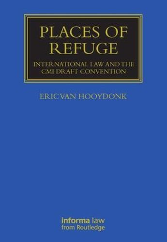 Cover image for Places of Refuge: International Law and the CMI Draft Convention