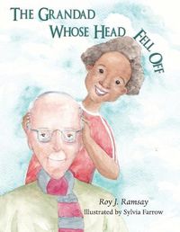 Cover image for The Grandad Whose Head Fell Off