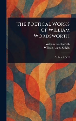 Cover image for The Poetical Works of William Wordsworth