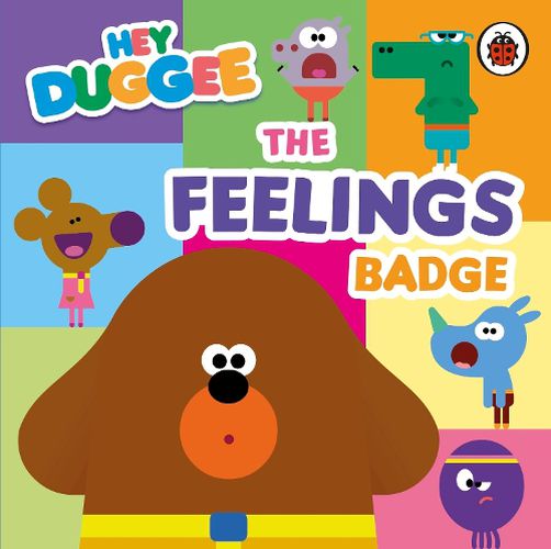 Cover image for Hey Duggee: The Feelings Badge