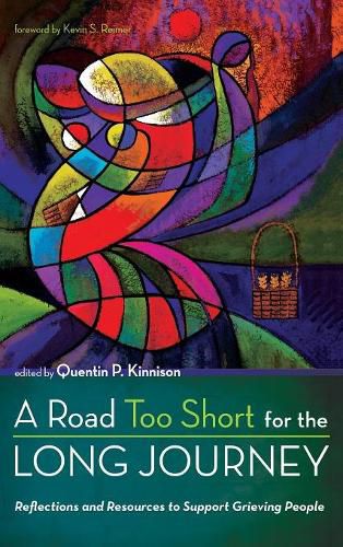 A Road Too Short for the Long Journey: Reflections and Resources to Support Grieving People