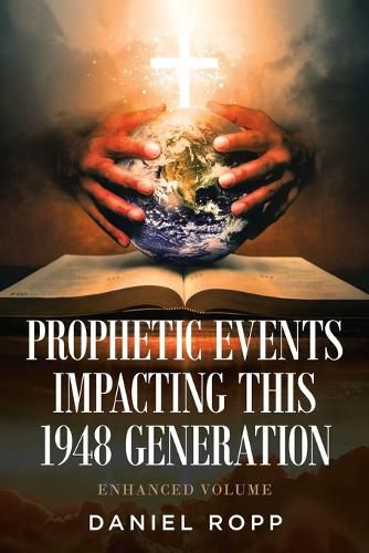 Cover image for Prophetic Events Impacting This 1948 Generation