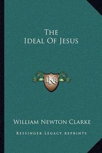 Cover image for The Ideal of Jesus