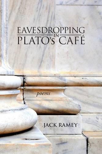 Cover image for Eavesdropping in Plato's Cafe: Poems