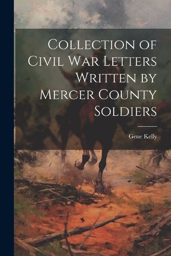 Cover image for Collection of Civil War Letters Written by Mercer County Soldiers
