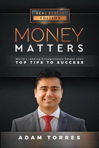 Cover image for Money Matters: World's Leading Entrepreneurs Reveal Their Top Tips to Success (Vol. 1 - Edition 1)