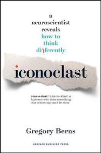 Cover image for Iconoclast: A Neuroscientist Reveals How to Think Differently