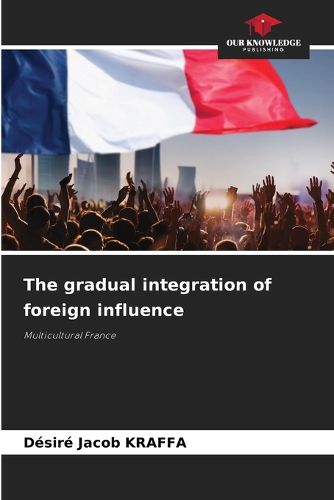 Cover image for The gradual integration of foreign influence