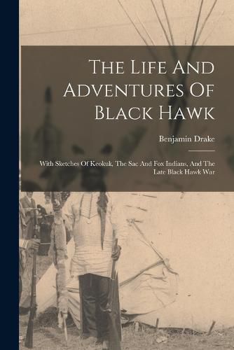 The Life And Adventures Of Black Hawk