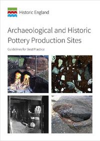 Cover image for Archaeological and Historic Pottery Production Sites: Guidelines for Best Practice