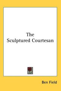 Cover image for The Sculptured Courtesan