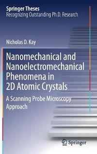 Cover image for Nanomechanical and Nanoelectromechanical Phenomena in 2D Atomic Crystals: A Scanning Probe Microscopy Approach