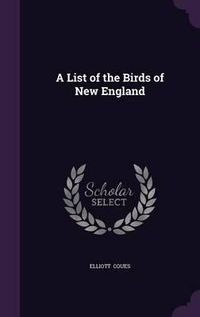 Cover image for A List of the Birds of New England