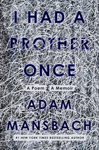 Cover image for I Had a Brother Once: A Poem, A Memoir