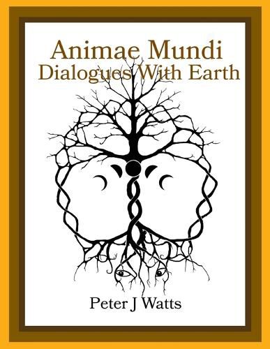 Animae Mundi Dialogues With Earth Paperback