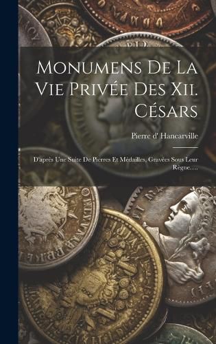 Cover image for Monumens De La Vie Privee Des Xii. Cesars