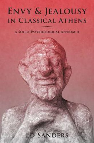 Cover image for Envy and Jealousy in Classical Athens: A Socio-Psychological Approach