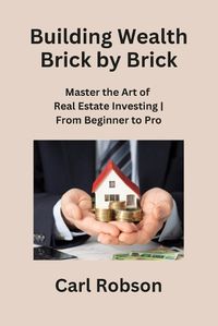 Cover image for Building Wealth Brick by Brick