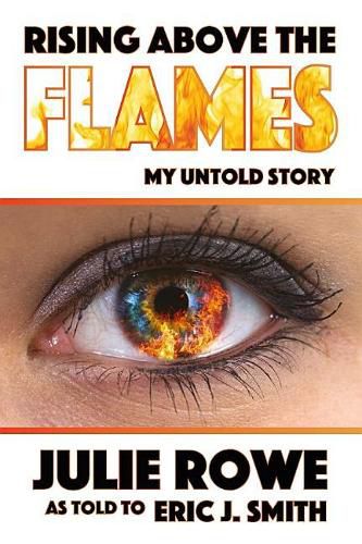 Cover image for Rising Above the Flames: My Untold Story