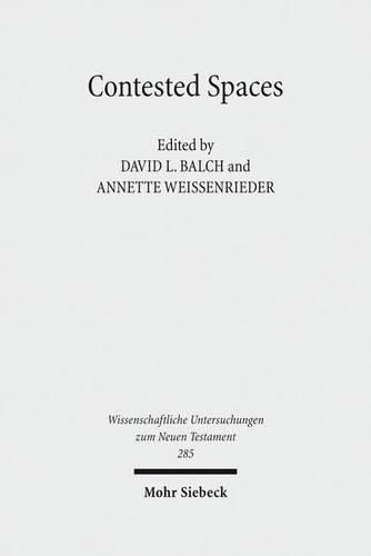 Cover image for Contested Spaces: Houses and Temples in Roman Antiquity and the New Testament