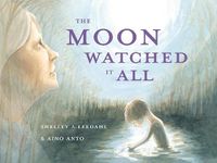 Cover image for The Moon Watched It All