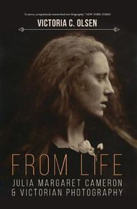 Cover image for From Life: Julia Margaret Cameron and Victorian Photography