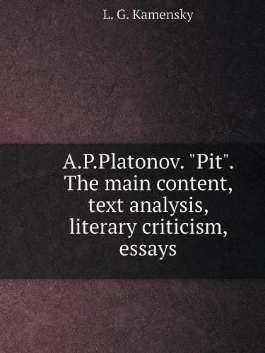 Cover image for A.P.Platonov. Pit. The main content, text analysis, literary criticism, essays
