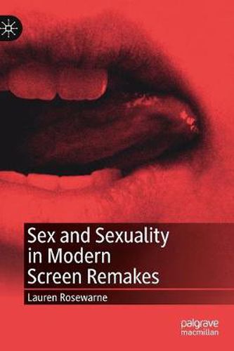 Cover image for Sex and Sexuality in Modern Screen Remakes