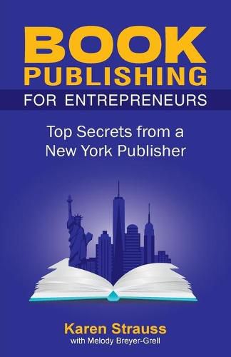 Cover image for Book Publishing For Entrepreneurs: Top Secrets from a New York Publisher