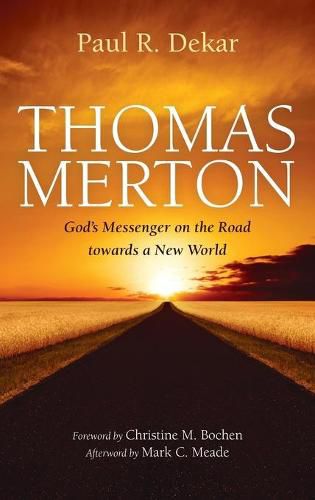 Thomas Merton: God's Messenger on the Road towards a New World