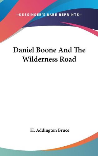 Daniel Boone and the Wilderness Road