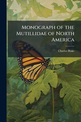 Cover image for Monograph of the Mutillidae of North America