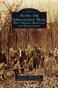 Cover image for Along the Appalachian Trail: West Virginia, Maryland, and Pennsylvania