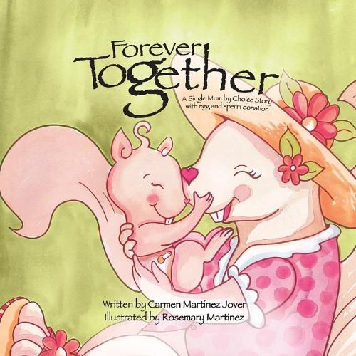 Cover image for Forever Together, a single mum by choice story with egg and sperm donation