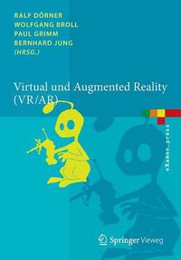 Cover image for Virtual Und Augmented Reality (VR / Ar): Grundlagen Und Methoden Der Virtuellen Und Augmentierten Realitat